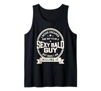 Never Dreamed Sexy Bald Guy Funny Dad Husband Grandpa Joke Tank Top