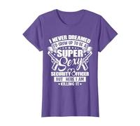 Never Dreamed to be Sexy Security Officer Security Guard T-Shirt