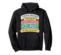 Never Dreamt I'd Be An Awesome Quilter Funny Quilting Joke Pullover Hoodie
