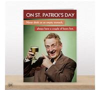 Never Drink On An Empty Stomach... - St. Patrick's Day Card