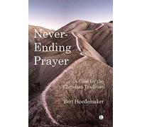 Never-Ending Prayer: A Case for the Christian Tradition