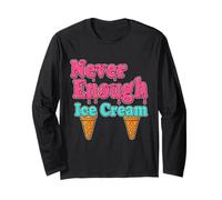 Never Enough Ice Cream Funny Essential Long Sleeve T-Shirt