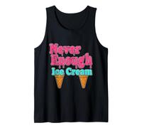Never Enough Ice Cream Funny Essential Tank Top