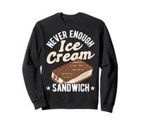 NEVER ENOUGH Ice Cream Sandwich Funny Ice Cream Sandwich Sweatshirt