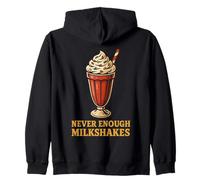 Never Enough Milkshakes Creamy Delight Quote Zip Hoodie