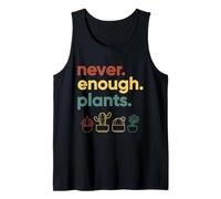 Never Enough Plants Funny Houseplant Lover Gift Tank Top