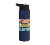 Never Enough Poetry Poet Reader Literature Stainless Steel Insulated Water Bottle