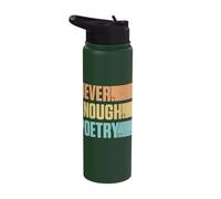 Never Enough Poetry Poet Reader Literature Stainless Steel Insulated Water Bottle