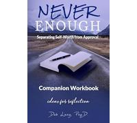 Never Enough: Separating Self-Worth from Approval Companion Workbook (Learn How to Bloom)