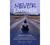 Never Enough: Separating Self-Worth from Approval (Learn How to Bloom)