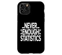 Never Enough Statistics Funny Data Analyst Math Case for iPhone 11 Pro