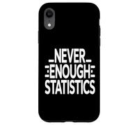 Never Enough Statistics Funny Data Analyst Math Case for iPhone XR