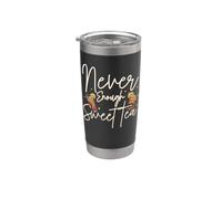 Never. Enough. Sweet Tea. Stainless Steel Insulated Tumbler