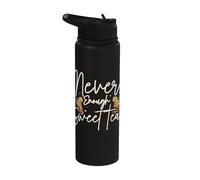 Never. Enough. Sweet Tea. Stainless Steel Insulated Water Bottle