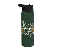 Never. Enough. Sweet Tea. Stainless Steel Insulated Water Bottle