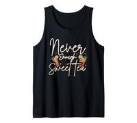 Never. Enough. Sweet Tea. Tank Top