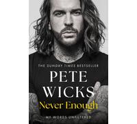 Never Enough : the powerful and moving bestselling memoir from Strictly superstar Pete Wickes