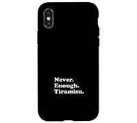 Never Enough Tiramisu Case for iPhone X/XS