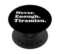 Never Enough Tiramisu PopSockets Adhesive PopGrip