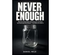 NEVER ENOUGH: Why You're Always Broke, Always Stressed, and Always One Check Away from Disaster - And What to Do About It