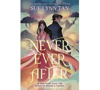 Never Ever After : a fierce and romantic fairy tale retelling that is as alluring as starfire