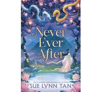 Never Ever After : a fierce and romantic fairy tale retelling that is as alluring as starfire