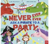 Never, Ever, Ever Ask a Pirate to a Party