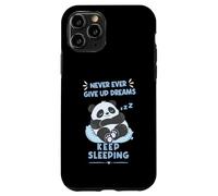 Never Ever Give Up Dreams Keep Sleeping a Fuuny Panda Case for iPhone 11 Pro