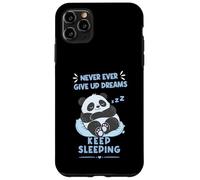 Never Ever Give Up Dreams Keep Sleeping a Fuuny Panda Case for iPhone 11 Pro Max