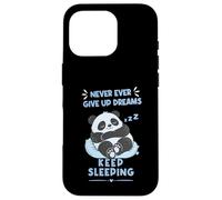Never Ever Give Up Dreams Keep Sleeping a Fuuny Panda Case for iPhone 16 Pro