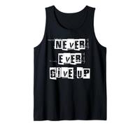 Never Ever Give Up Tank Top