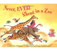Never, Ever Shout in a Zoo