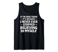 Never Ever Stopped Believing in Myself Motivational Quote Tank Top