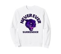 Never Ever Surrender (Do Not Give Up Statement) Sweatshirt