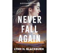Never Fall Again (Gossamer Falls): 1