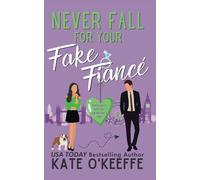 Never Fall for Your Fake Fiancé (especially not on Valentine's Day): A laugh-out-loud sweet romantic comedy (It's Complicated)