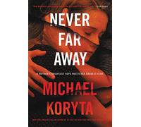 Never Far Away: A Novel