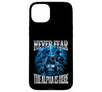 Never Fear The Alpha is Here Unhinged Iconic Wolf Meme Men Case for iPhone 15 Plus