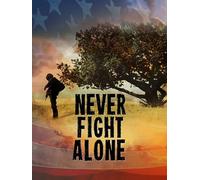 Never Fight Alone