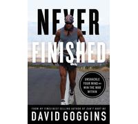 Never Finished : Unshackle Your Mind and Win the War Within