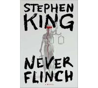 Never Flinch by Stephen King HARDBACK 9781668098462
