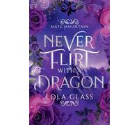 Never Flirt with a Dragon