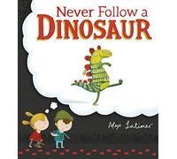 Never Follow a Dinosaur