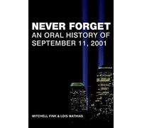 Never Forget: An Oral History of September 11, 2001