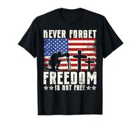 Never Forget Freedom is Not Free T-Shirt