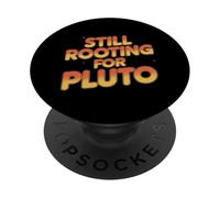 Never Forget Pluto I Love Pluto Still Rooting For Pluto PopSockets Adhesive PopGrip