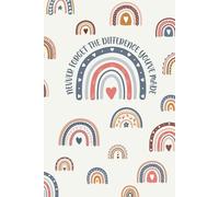 Never Forget the Difference You’ve Made: An Inspirational Notebook Journal | Perfect Leaving, Retirement or Appreciation Gift Notebook for Teachers, Nurses, and Colleagues