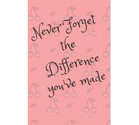 Never Forget the Difference you've made: This is a retirement gift for a boss, coworker, teacher, coach, parents, mentor