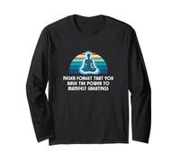Never Forget The Power to Manifest Greatness Long Sleeve T-Shirt