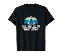 Never Forget The Power to Manifest Greatness T-Shirt